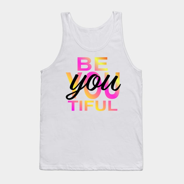 be-you-tiful Tank Top by Nataliatcha23